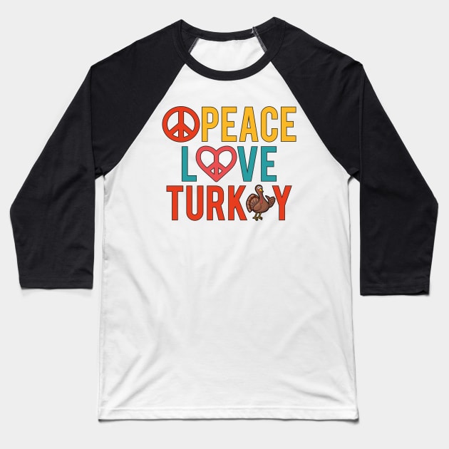 Peace Love Turkey Baseball T-Shirt by MZeeDesigns